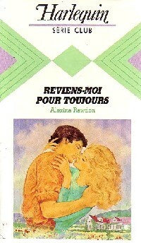 Livrenpoche : Reviens-moi pour toujours - Alexina Rawdon - Livre