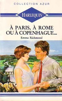 A Paris, à Rome ou à Copenhague - Emma Richmond - Livre