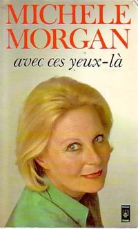 Avec ces yeux-là - Michèle Morgan -  Pocket - Livre