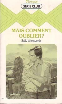 Mais comment oublier ? - Sally Wentworth - Livre