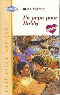 Livrenpoche : Un papa pour Bobby - Diana Whitney - Livre