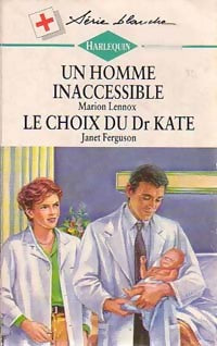 Livrenpoche : Un homme inacessible / Le choix du Dr Kate - Janet Ferguson, Marion Lennox - Livre