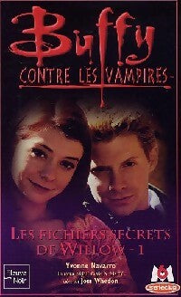 Livrenpoche : Les fichiers secrets de Willow Tome I - Yvonne Navarro - Livre