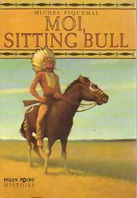 Livrenpoche : Moi, Sitting Bull - Michel Piquemal - Livre