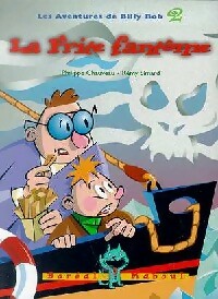 Livrenpoche : Les aventures de Billy Bob Tome II : La frite fantôme - Philippe Chauveau, Rémy Simard - Livre