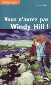 Livrenpoche : Vous n'aurez pas Windy Hill ! - Lucy Daniels - Livre
