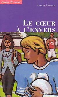Livrenpoche : Le coeur à l'envers - Arlynn Presser - Livre