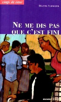 Livrenpoche : Ne me dis pas que c'est fini - Diane Schwemm - Livre