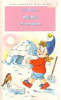Livrenpoche : Oui-Oui et son igloo - Enid Blyton - Livre