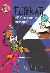 Livrenpoche : Futékati et l'homme masqué - Béatrice Nicodème - Livre