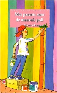 Mes parents sont de mauvais poil - Morris Gleitzman - Livre