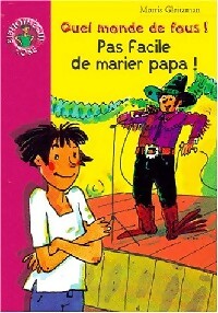 Livrenpoche : Pas facile de marier papa ! - Morris Gleitzman - Livre