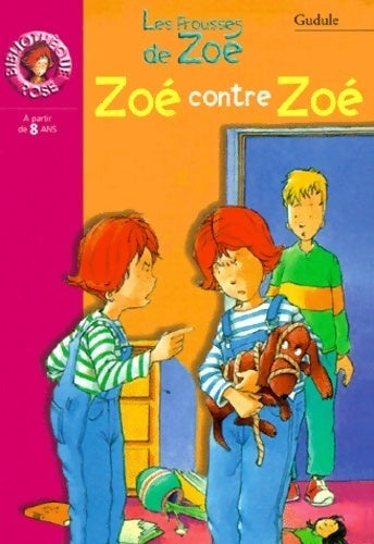 Les frousses de Zoé : Zoé contre Zoé - Gudule - Livre