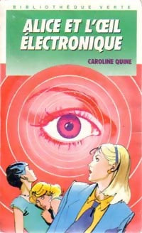 Livrenpoche : Alice et l'oeil électronique - Caroline Quine - Livre