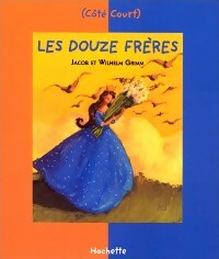 Livrenpoche : Les douze frères et autres contes - Jacob Grimm, Wilhelm Grimm - Livre