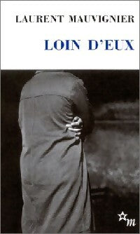 Livrenpoche : Loin d'eux / Le poinds des silences - Laurent Mauvignier - Livre