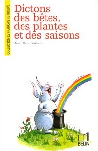Livrenpoche : Dictons des bêtes, des plantes et des saisons - Jean-Marc Wathelet - Livre