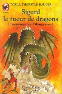 Livrenpoche : Sigurd le tueur de dragons - Torill Thorstad Hauger - Livre