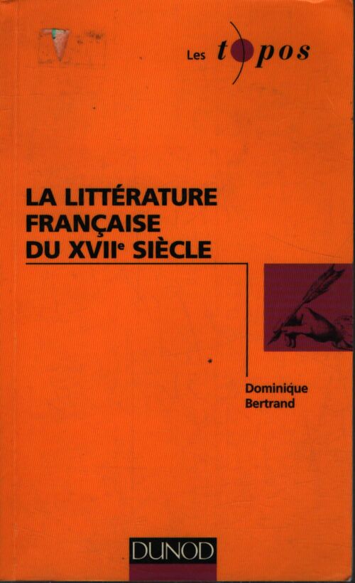 La littérature française du XVIIe siècle - Dominique Bertrand, Daniel Bergez - Livre