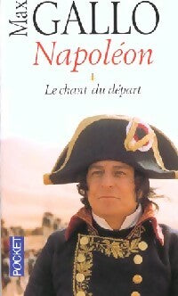 Livrenpoche : Napoléon Tome I : Le chant du départ - Max Gallo - Livre