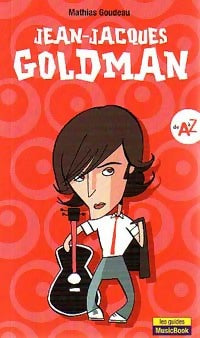 Livrenpoche : Jean-Jacques Goldman de A à Z - Mathias Goudeau - Livre