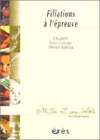Filiations à l'épreuve - Christian Robineau - Livre