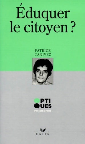 Livrenpoche : Eduquer le citoyen ? - Patrice Canivez - Livre