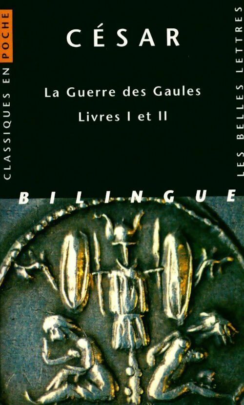 Livrenpoche : La guerre des Gaules (Livres I et II) - Jules César - Livre