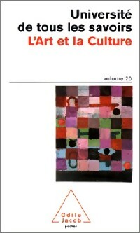 Livrenpoche : L'université de tous les savoirs Tome XX : L'art et la culture - Université de Tous les Savoirs - Livre