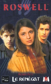 Livrenpoche : Le renégat - Melinda Metz - Livre