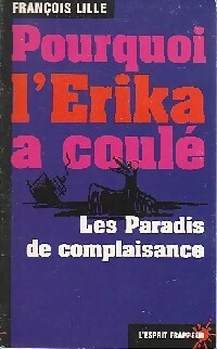 Livrenpoche : Pourquoi l'Erika a coulé : les paradis de complaisance - François Lille - Livre