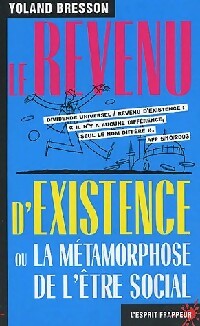 Livrenpoche : Le revenu d'existence ou la métamorphose de l'être social - Yoland Bresson - Livre