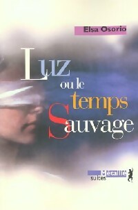 Livrenpoche : Luz ou le temps sauvage - Elsa Osorio - Livre
