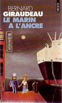 Livrenpoche : Le marin à l'ancre - Bernard Giraudeau - Livre