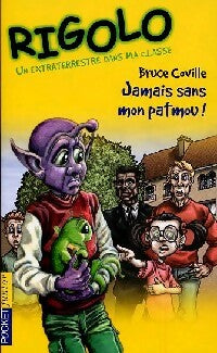 Livrenpoche : Rigolo : Un extraterrestre dans ma classe Tome VI : Jamais sans mon Patmou - Bruce Coville - Livre