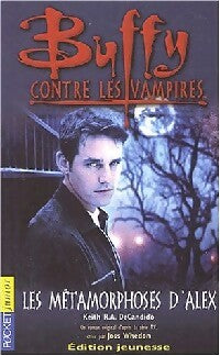 Livrenpoche : Les métamorphoses d'Alex - Keith R.A. Decandido - Livre