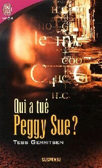 Livrenpoche : Qui a tué Peggy Sue ? - Tess Gerritsen - Livre