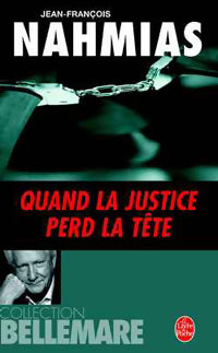 Livrenpoche : Quand la justice perd la tête - Jean-François Nahmias - Livre