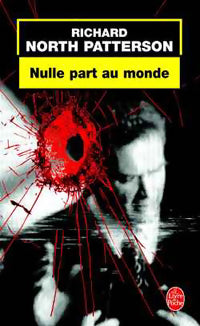 Livrenpoche : Nulle part au monde - Richard North Patterson - Livre