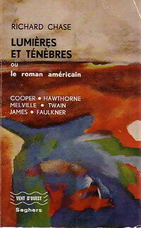 Lumières et ténèbres ou le roman américain - Richard Chase - Livre