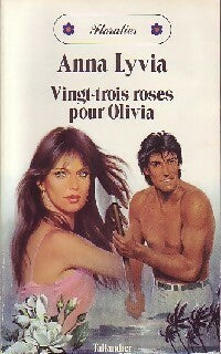 Livrenpoche : Vingt-trois roses pour Olivia - Anna Lyvia - Livre