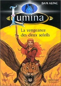 Livrenpoche : Lumina Tome XII : La vengeance des dieux soleils - Dan Alpac - Livre