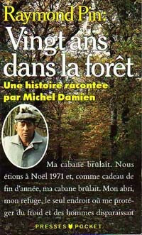 Livrenpoche : Vingt ans dans la forêt - Raymond Pin, Michel Damien - Livre