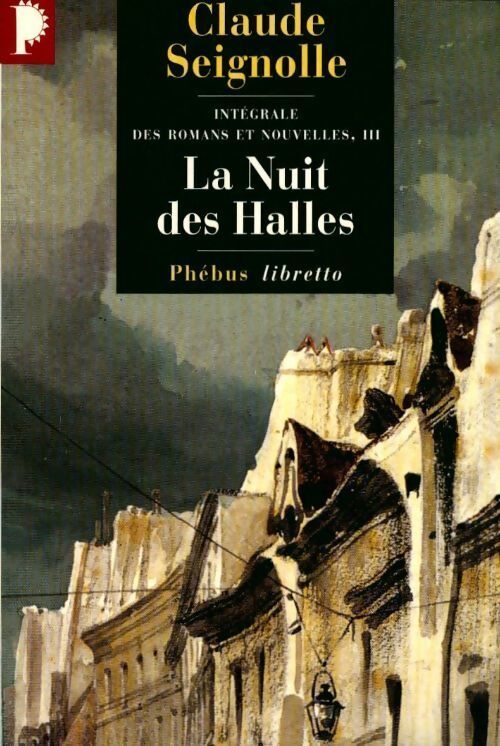 Intégrale des romans et récits Tome III : La nuit des halles - Claude Seignolle - Livre