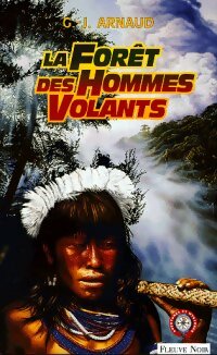 Livrenpoche : La forêt des hommes volants - Georges-Jean Arnaud - Livre
