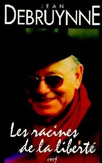 Livrenpoche : Les racines de la liberté - Jean Debruynne - Livre