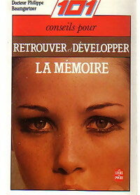 Livrenpoche : 101 conseils pour retrouver et développer la mémoire - Dr Philippe Baumgartner - Livre