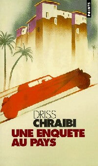 Livrenpoche : Une enquête au pays - Driss Chraïbi - Livre