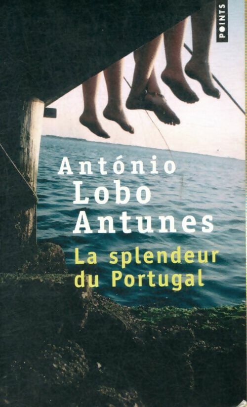 Livrenpoche : La splendeur du Portugal - Antonio Lobo Antunes - Livre