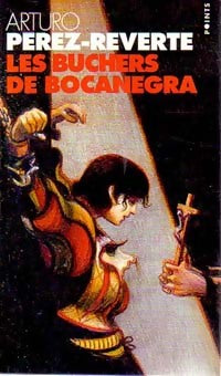 Livrenpoche : Les aventures du capitaine Alatriste Tome II : Les bûchers de Bocanegra - Arturo Pérez-Reverte - Livre
